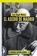Libro El asedio de Madrid: Episodios republicanos 5