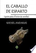 Libro El caballo de esparto (guion para el lector de novelas)