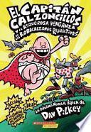 Libro El Capitan Calzoncillos y la asquerosa venganza de los Robocalzones Radioactivos / Captain Underpants and the Revolting Revenge of the Radioactive Robo-Boxers