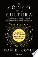 Libro El Código de la Cultura: El Secreto de Los Equipos Más Exitosos del Mundo / The Culture Code