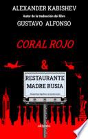 Libro EL CORAL ROJO & EL RESTAURANTE “MADRE RUSIA”