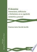 Libro El decomiso.Innovaciones, deficiencias y limitaciones en su regulación sustantiva y procesal