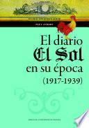 Libro EL DIARIO EL SOL EN SU ÉPOCA (1917-1939)
