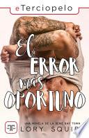 Libro El error más oportuno (Serie Bay Town 3)