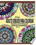 Libro El Estres Adultos Dibujos Para Colorear: Divertido, Facil y Relajante Serie de La Mandala