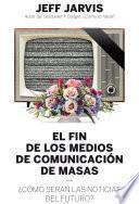 Libro El fin de los medios de comunicación de masas