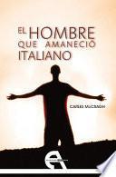 Libro El hombre que amaneció italiano