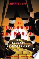 Libro El lugar de las brujas : Un volumen desaparecido (Un misterio acogedor de la librería curiosa — Libro 4)