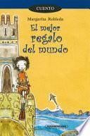 Libro El mejor regalo del mundo / The best gift of the world