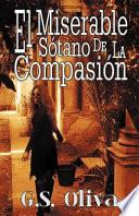 Libro El Miserable S Tano de La Compasi N