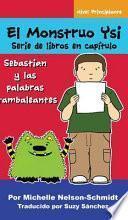 Libro El Monstruo Ysi Serie de libros en capítulo: Sebastián y las palabras tambaleantes