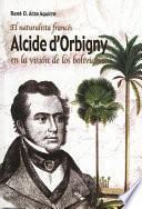 Libro El naturalista francés Alcide Dessaline d’Orbigny en la visión de los bolivianos