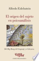Libro El origen del sujeto en psicoanálisis
