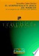 Libro El sorprendente Jesús de Marcos