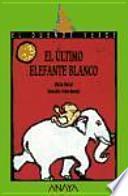 Libro El último elefante blanco