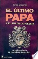 Libro El Ultimo Papa Y El Fin De La Iglesia