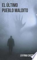 Libro El Último Pueblo Maldito