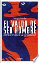 Libro El valor de ser hombre