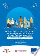 Libro El voluntariado como medio para mejorar la calidad de vida de los mayores. Guía innovadora para formadores