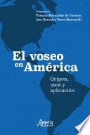Libro El Voseo en América: Origen, Usos y Aplicación