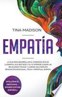 Libro Empatía: La Guía para Desarrollar el Poderoso Don de la Empatía, sus Sentidos y su Yo Interior, Evadir las Relaciones Tóxicas y