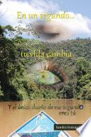 Libro En un segundo tu vida cambia