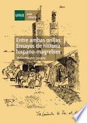 Libro ENTRE AMBAS ORILLAS.ENSAYOS DE HISTORIA HISPANO-MAGREBÍES