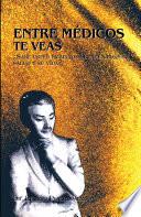 Libro ENTRE MÉDICOS TE VEAS