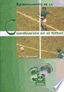 Libro ENTRENAMIENTO DE LA COORDINACIÓN EN EL FÚTBOL