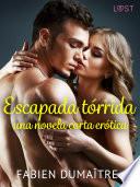 Libro Escapada tórrida - una novela corta erótica