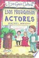 Libro Esos Prodigiosos Actores
