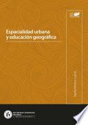 Libro Espacialidad urbana y educación geográfica