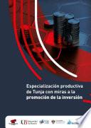 Libro Especialización productiva de Tunja con miras a la promoción de la inversión