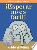 Libro ¡Esperar no es fácil! (Spanish Edition)