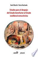 Libro Estados para el despojo: del Estado benefactor al Estado neoliberal extractivista