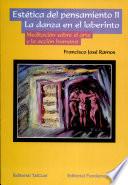 Libro Estética del pensamiento: La danza en el laberinto : meditación sobre el arte y la acción humana