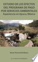 Libro Estudio de los efectos del programa de pago por servicios ambientales.
