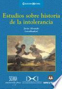 Libro Estudios sobre historia de la intolerancia