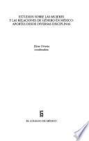 Libro Estudios sobre las mujeres y las relaciones de género en México