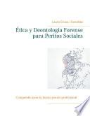 Libro Ética y Deontología Forense para Peritos Sociales