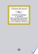 Libro Etnocentrismo y teoría de las relaciones internacionales:una visión crítica
