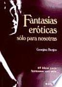 Libro Fantasías eróticas sólo para nosotras