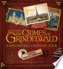 Libro Fantastic Beasts: The Crimes of Grindelwald: A Spellbinding Cinematic Tour