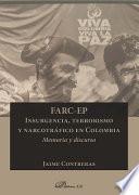 Libro FARC-EP. Insurgencia, terrorismo y narcotráfico en Colombia.Memoria y discurso