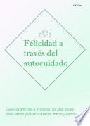 Libro Felicidad a través del autocuidado