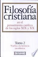 Libro Filosofía cristiana en el pensamiento católico de los siglos XIX y XX/2