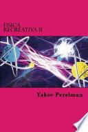 Libro Fisica Recreativa II