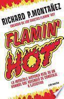 Libro Flamin' Hot: la Increíble Historia Real Del Ascenso de un Hombre, de Conserje a Ejecutivo / Flamin' Hot: the Incredible True Story of One Man's Rise from Jan