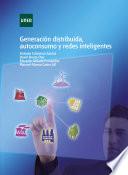 Libro GENERACIÓN DISTRIBUIDA, AUTOCONSUMO Y REDES INTELIGENTES