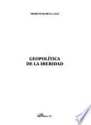 Libro Geopolítica de la Iberidad